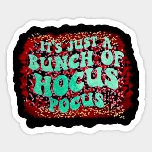 It's Just a Bunch of Hocus Pocus Sticker